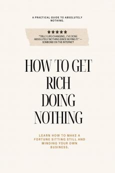 How To Get Rich Doing Nothing