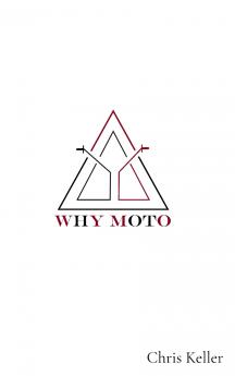 WHY MOTO