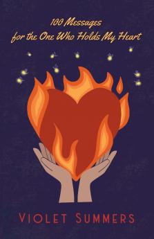 100 Messages for the One Who Holds My Heart