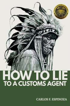 How To Lie To A Customs Agent (Redux)