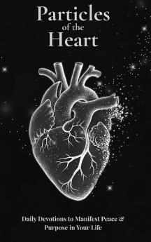 Particles of the Heart