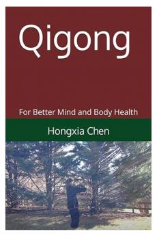 Qigong for Better Mind and body Health