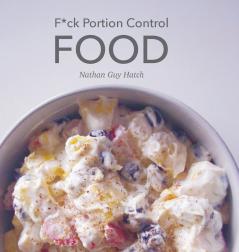 F*ck Portion Control Food