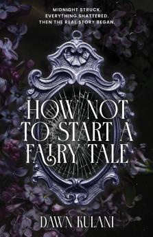 How Not To Start a Fairy Tale