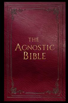 The Agnostic Bible