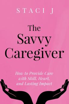 The Savvy Caregiver