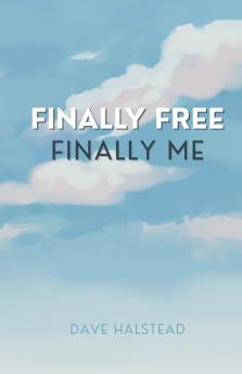Finally Free Finally Me