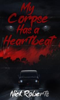 My Corpse Has a Heartbeat