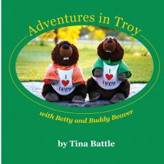 Adventures in Troy with Betty and Buddy Beaver
