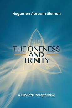 The Oneness and Trinity