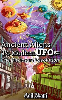 Ancient Aliens to Modern UFOs
