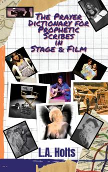 The Prayer Dictionary for Prophetic Scribes in Stage & Film