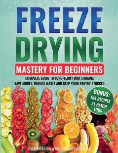 Freeze Drying Mastery for Beginners