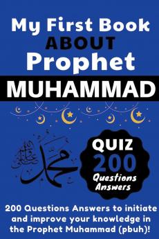 My First Book About Prophet Muhammad - Quizz 200 Questions Answers