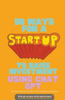 50 Ways For A Start Up to Raise Investment Using Chat GPT