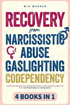 Recovery From Narcissistic Abuse Gaslighting Codependency 4 Books in 1