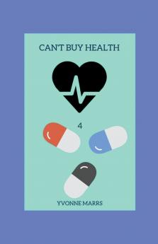 Can't Buy Health 4