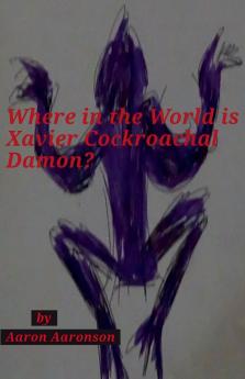 Where in the World is Xavier Cockroachal Damon?