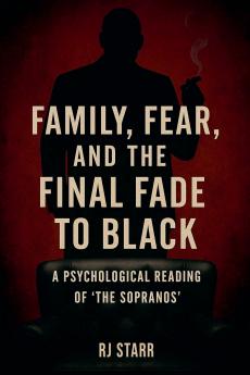 Family Fear and the Final Fade to Black