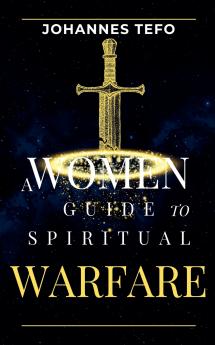 A Women's Guide To Spiritual Warfare