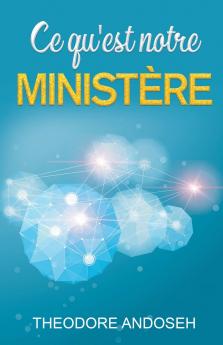 Ce qu'est notre ministère