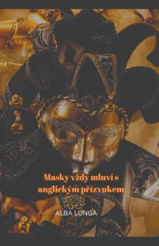 Masky vždy mluví s anglickým přízvukem