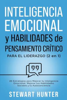 Inteligencia Emocional y Habilidades de Pensamiento Crítico para el Liderazgo