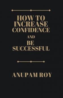 How to Increase Confidence and Be Successful