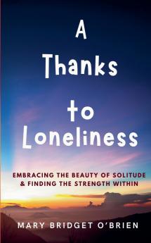A Thanks to Loneliness