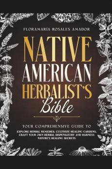 Native American Herbalist's Bible