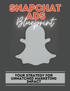 Snapchat Ads Blueprint