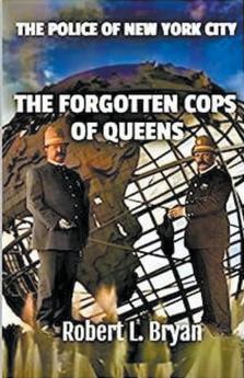 THE FORGOTTEN COPS OF QUEENS