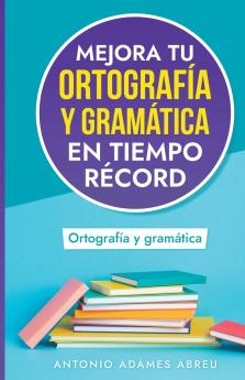 Mejora tu ortografía y gramática en tiempo récord