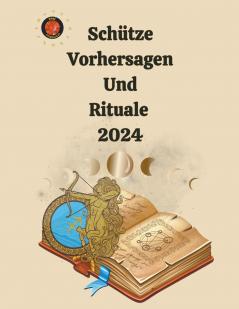 Schütze Vorhersagen Und Rituale  2024