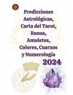 Predicciones Astrológicas Carta del Tarot Runas Amuletos Colores Cuarzos y Numerología 2024