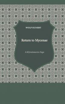 Return to Mycenae - A Clytaimnestra-Saga