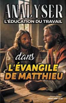 Analyser L'éducation du Travail dans l'Évangile de Matthieu