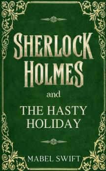 Sherlock Holmes and The Hasty Holiday