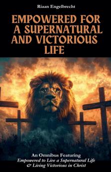 Empowered for a Supernatural and Victorious Life