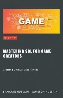 Mastering SDL for Game Creators
