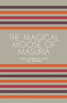 The Magical Moose of Masuria