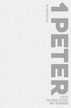 The Grace of Exile (1 Peter)