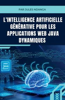 L'Intelligence Artificielle Générative pour les Applications Web Java Dynamiques