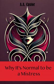 Why It's Normal to be a Mistress