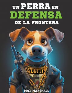 Un Perro en Defensa de la Frontera