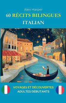 60 Récits Bilingues pour Apprendre l'Italien