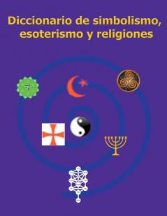 Diccionario de simbolismo esoterismo y religiones