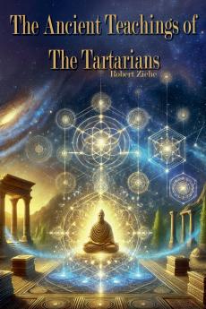 The Ancient Teachings of the Tartarians