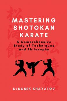 Mastering Shotokan Karate