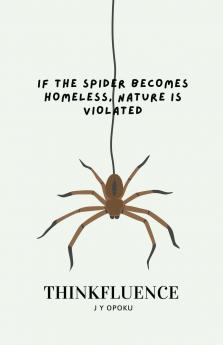 If the Spider Becomes Homeless Nature is Violated